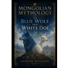 Independently Published Mongolian Mythology | Andrew Williams