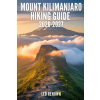 Independently Published Mount Kilimanjaro Hiking Guide 2026-2027 | Leo Renown