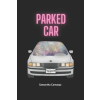 Independently Published Parked Car | Samantha Camargo