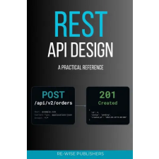 Independently Published REST API Design | Re-Wise Publishers idegen nyelvű könyv