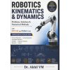 Independently Published ROBOTICS KINEMATICS &amp; DYNAMICS Problems, Solutions &amp; Numerical Methods | Akhil Vasantha Muraleedharan