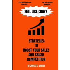Independently Published Sell Like Crazy | Charles S. Breton idegen nyelvű könyv