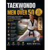 Independently Published Taekwondo for Men Over 50 | Marc Wentzel