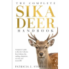 Independently Published THE COMPLETE SIKA DEER HANDBOOK | PATRICIA J. STOWELL