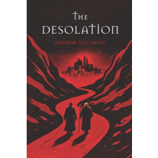 Independently Published The Desolation | Andrew Gillsmith,Karen Holmes,Yuval Kordov egyéb könyv