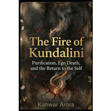 Independently Published The Fire of Kundalini | Kanwar Arora idegen nyelvű könyv