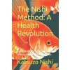Independently Published The Nishi Method – John Mercola,Katsuzo Nishi (Puha kötésű)