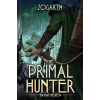 Independently Published The Primal Hunter 7 – Zogarth (Puha kötésű)