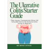Independently Published The Ulcerative Colitis Starter Guide | DR. BRODY ATTICUS