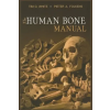 Independently Published Tim D. White and 1 more The Human Bone Manual | Pieter A. Folkens,Tim D. White