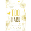 Independently Published Too Hard – I. A. Dice (Puha kötésű)