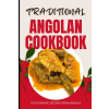 Independently Published Traditional Angolan Cookbook | Ava Baker