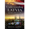 Independently Published Understanding Latvia | Miguel S Albert