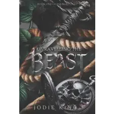 Independently Published Unravelling The Beast – Jodie King (Puha kötésű) idegen nyelvű könyv