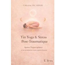 Independently Published Yin Yoga pour le stress post-traumatique | Tiphaine Yuta idegen nyelvű könyv