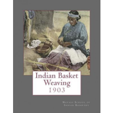  Indian Basket Weaving: 1903 – Navajo School of Indian Basketry,Roger Chambers idegen nyelvű könyv