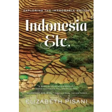 Indonesia, Etc. - Exploring the Improbable Nation – Elizabeth Pisani idegen nyelvű könyv