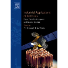  Industrial Applications of Batteries – Michel Broussely,Gianfranco Pistoia idegen nyelvű könyv