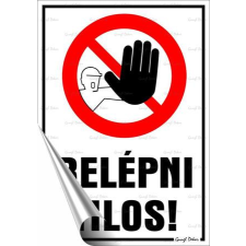 . Információs matrica, 25x17,5 cm Belépni tilos! információs címke