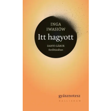 Inga Iwasiów Inga Iwasiów - Itt Hagyott egyéb könyv
