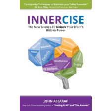  Innercise: The New Science to Unlock Your Brain's Hidden Power – John Assaraf idegen nyelvű könyv