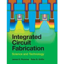 Integrated Circuit Fabrication – James D. Plummer,Peter B. Griffin idegen nyelvű könyv