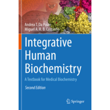 Integrative Human Biochemistry – Andrea T. Da Poian,Miguel A. R. B. Castanho idegen nyelvű könyv