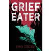 Interstellar Flight Press Grief Eater | Emma Osborne