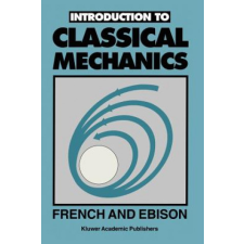  Introduction to CLASSICAL MECHANICS – A.J. French,M.G. Ebison idegen nyelvű könyv