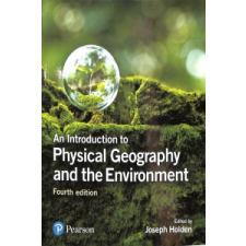  Introduction to Physical Geography and the Environment – Joseph Holden idegen nyelvű könyv