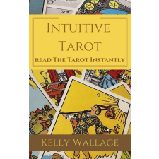 Intuitive Living Intuitive Tarot - Learn The Tarot Instantly egyéb e-könyv
