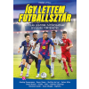 Inverz Media Kft Így lettem futballsztár 3. - A világ legjobb játékosainak ifjúkori történetei