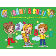 - Irány a suli! - Matematikakészség-fejlesztő óvodásoknak gyermek- és ifjúsági könyv