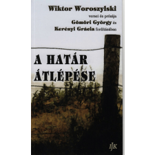 Irodalmi Jelen Könyvek Wiktor Woroszylski - A határ átlépése irodalom