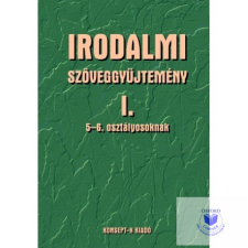 Irodalmi szöveggyűjtemény I. 5-6. osztályosoknak tankönyv