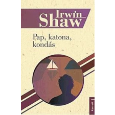 Irwin Shaw Pap, katona, kondás regény