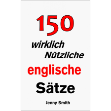 Isaac Hays (magánkiadás) 150 wirklich nützliche englische Sätze. egyéb e-könyv
