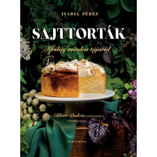Isabel Pérez - Sajttorták a világ minden tájáról - Az Aliter Dulcia cukrászműhely különlegességei egyéb könyv