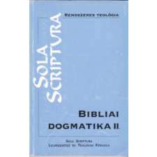 ismeretlen Bibliai dogmatika II. A Biblia tanításainak rendszere antikvárium - használt könyv