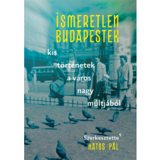 Ismeretlen Budapestek történelem
