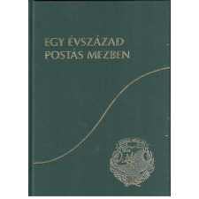 ismeretlen Egy évszázad postás mezben (1899-1999) - Szabó Jenő antikvárium - használt könyv