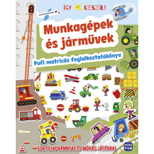 ismeretlen - Így készül! Munkagépek és járművek. Pufi matricás foglalkoztatókönyv egyéb könyv