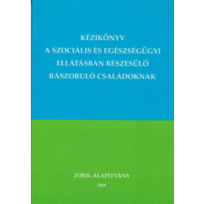 ismeretlen Kézikönyv a szociális és egészségügyi ellátásban részesülő rászoruló családoknak - antikvárium - használt könyv