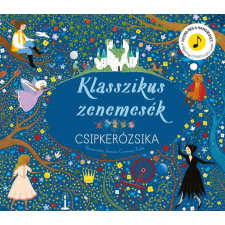 ismeretlen - Klasszikus zenemesék: Csipkerózsika gyermek- és ifjúsági könyv