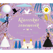 ismeretlen - Klasszikus zenemesék: Hattyúk tava gyermek- és ifjúsági könyv