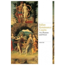  Italian Renaissance Courts – Alison Cole idegen nyelvű könyv