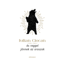  Iulian Ciocan - És reggel jönnek az oroszok irodalom