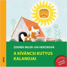 Iva Hercíková; Zdenek Miler MILER, ZDENEK-HERCÍKOVÁ, IVA - A KÍVÁNCSI KUTYUS KALANDJAI gyermek- és ifjúsági könyv