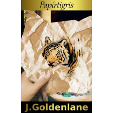 J. Goldenlane (magánkiadás) Papírtigris regény