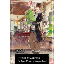 J-Novel Club If It’s for My Daughter, I’d Even Defeat a Demon Lord: Volume 1 egyéb e-könyv